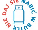 Ogólnopolska kampania na rzecz bezpiecznego korzystania z butli gazowych - &#8222;NIE DAJ SIĘ NABIĆ W BUTLĘ&#8221;