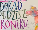 Godziny dla Rodziny: „Dokad pędzisz koniku”