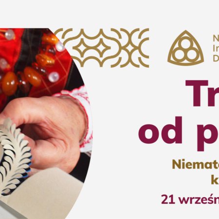 „Tradycje od pokoleń. Niematerialne dziedzictwo kulturowe w Polsce” w MKK