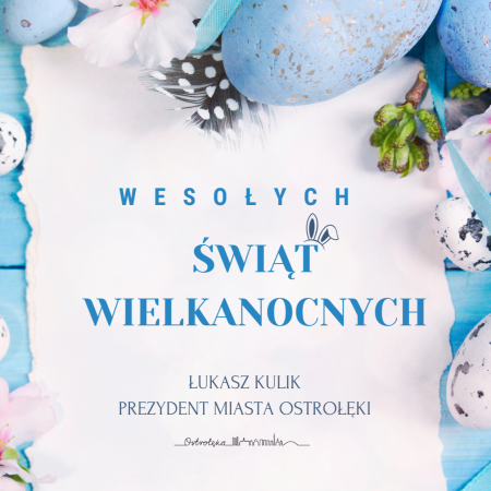 Życzenia Wielkanocne od Prezydenta Miasta Ostrołęki