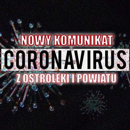 Koronawirus: Nowy komunikat sanepidu. Aktualna sytuacja w Ostrołęce i powiecie