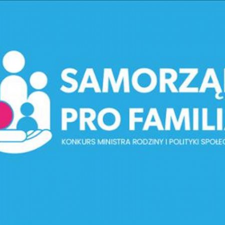 Gmino, zgłoś się do konkursu i zostań Samorządem pro familia 2022