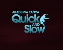 W niedzielę wielkie otwarcie Akademi Tańca Quick and Slow