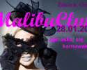 Malibu Club: „Zamaskuj się karnawałowo”