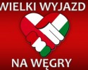 Wielki wyjazd na Węgry 