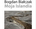 „Moja Islandia” – wernisaż wystawy fotografii Bogdana Białczaka