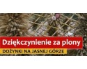 Dożynki na Jasnej Górze. Ogólnopolskie Święto Dziękczynienia za Plony