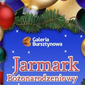 Galeria Bursztynowa zaprasza na Jarmark Bożonarodzeniowy