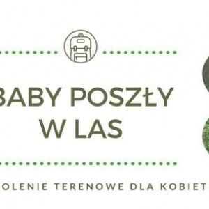 &#8222;Baby poszły w las&#8221;, czyli szkolenie dla pań z zakresu przetrwania, ratownictwa i obsługi broni palnej