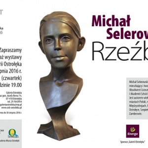 Dziś wernisaż wystawy rzeźby Michała Selerowskiego