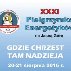 XXXI Pielgrzymka Energetyków na Jasną Górę. 