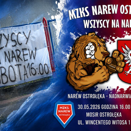 Wielka mobilizacja kibiców! W sobotę o 16:00 wszyscy na Narew!