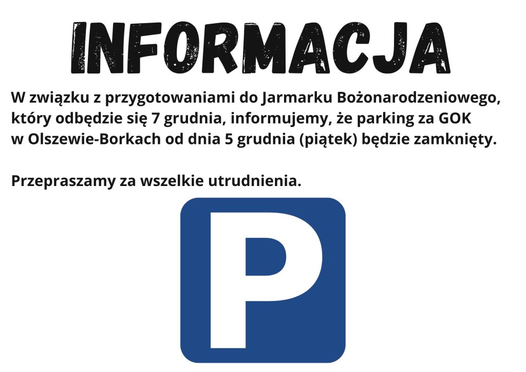 Jarmark Bożonarodzeniowy: czasowe zamknięcie parkingu w Olszewie-Borkach!