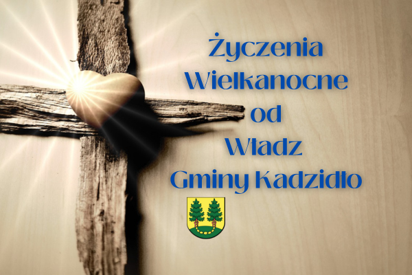 Życzenia Wielkanocne od władz samorządowych gminy Kadzidło