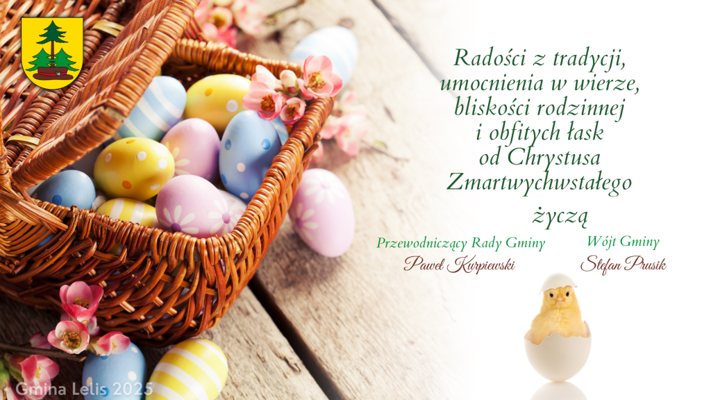 Życzenia Wielkanocne od władz samorządowych gminy Lelis