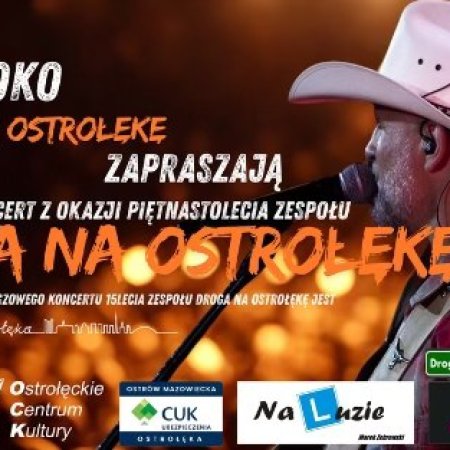 15 lat w drodze: Jubileuszowy koncert zespołu Droga na Ostrołękę