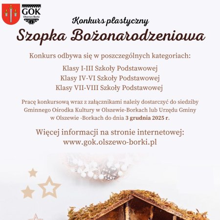 Twórzcie i zgłaszajcie! Gminny Ośrodek Kultury w Olszewie-Borkach zaprasza do konkursu plastycznego "Szopka Bożonarodzeniowa"