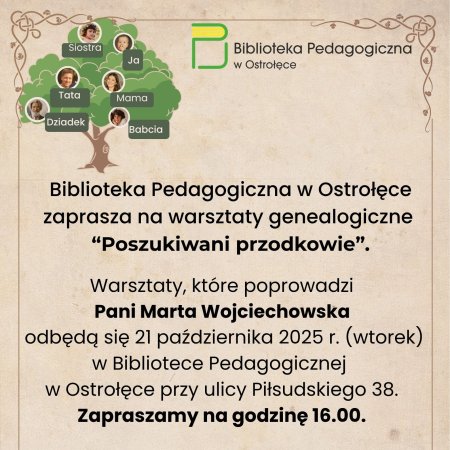 Odkryj swoje korzenie: Biblioteka Pedagogiczna w Ostrołęce zaprasza na warsztaty genealogiczne!