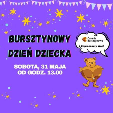 Szykuje się niesamowity Dzień Dziecka z Galerią Bursztynową