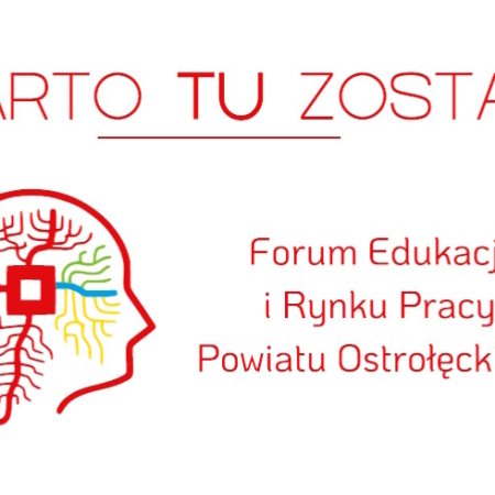 Forum Edukacji i Rynku Pracy Powiatu Ostrołęckiego. Nowa przestrzeń dla młodych