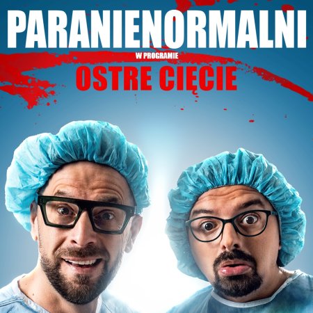 Kabaret Paranienormalni wraca do Ostrołęki z najnowszym programem "Ostre cięcie"
