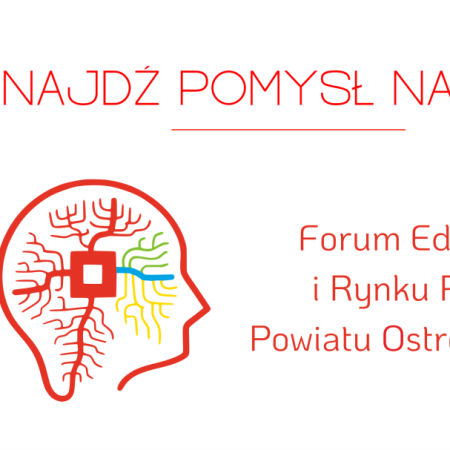 "Znajdź pomysł na siebie”! II Forum Edukacji i Rynku Pracy Powiatu Ostrołęckiego czeka na wystawców