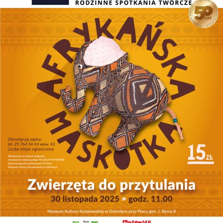 Rodzinne spotkania twórcze. Uszyj swoją maskotkę na 'Afrykańskiej maskotce' w Muzeum Kultury Kurpiowskiej!