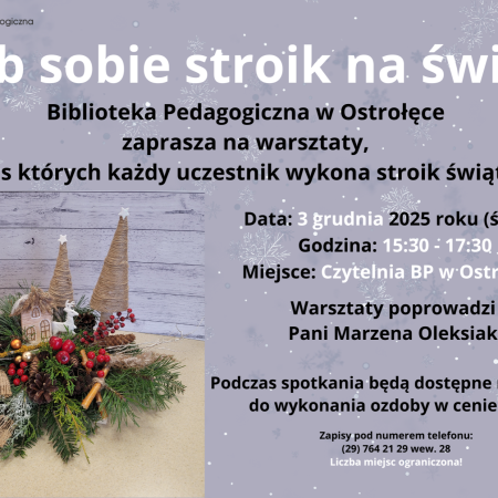 Stwórz samodzielnie magię świąt! Biblioteka Pedagogiczna w Ostrołęce zaprasza na warsztaty stroików świątecznych!