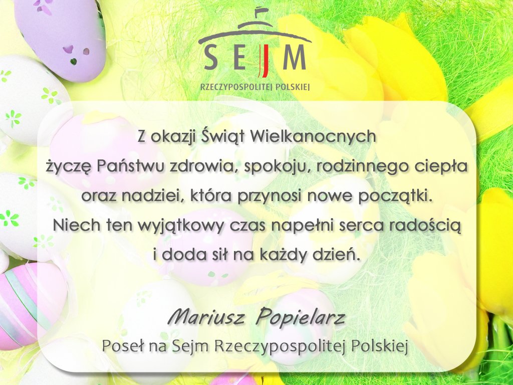 Życzenia Wielkanocne od Posła na Sejm RP Mariusza Popielarza