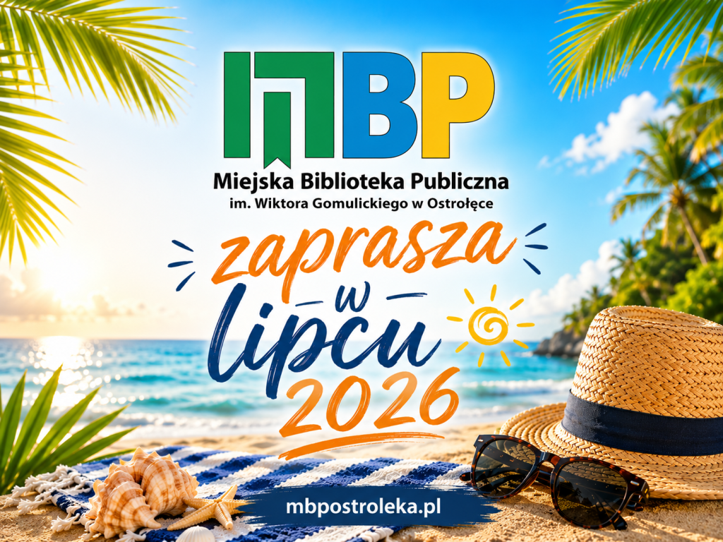 Lipcowe atrakcje w MBP i filiach. Sprawdź, co przygotowała ostrołęcka biblioteka!