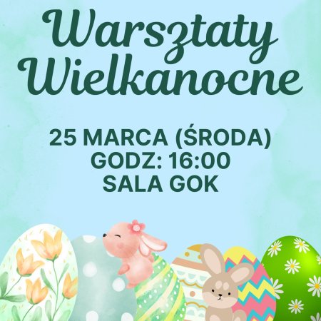 Warsztaty wielkanocne w Olszewie-Borkach. Czas na wspólne przygotowania do świąt!