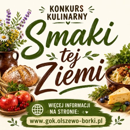 Trwają zgłoszenia do konkursu kulinarnego „Smaki tej ziemi”. Koła Gospodyń Wiejskich mogą powalczyć o nagrody! 