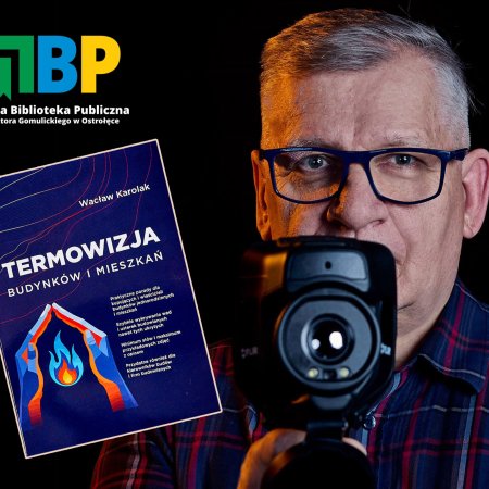 Jak sprawdzić, którędy ucieka ciepło? Spotkanie z ekspertem w ostrołęckiej bibliotece