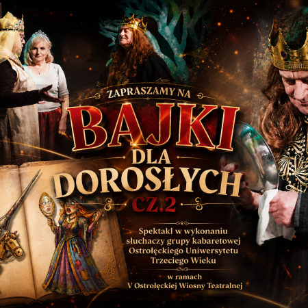 „Bajki dla dorosłych” cz. 2 na finał V Ostrołęckiej Wiosny Teatralnej w klubie Oczko!