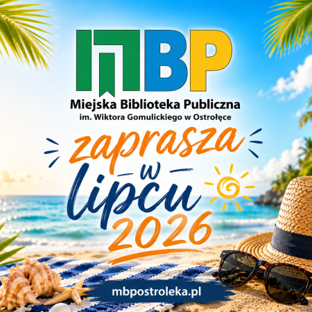 Lipcowe atrakcje w MBP i filiach. Sprawdź, co przygotowała ostrołęcka biblioteka!
