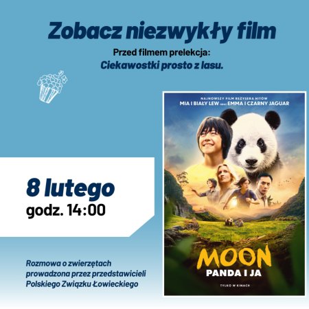 „Moon: Panda i ja” – nowy familijny hit i edukacyjne spotkanie w kinie Helios w Łomży!