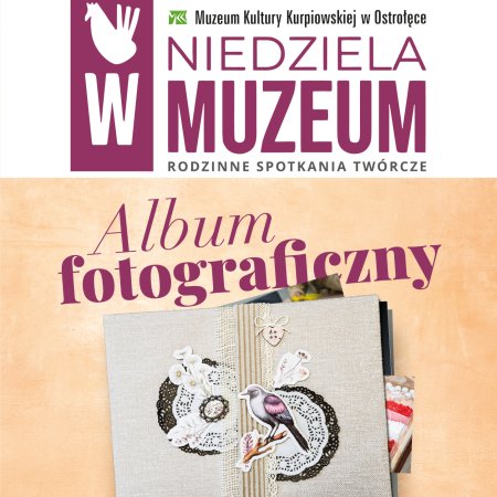 Zrób własny album na zdjęcia! Warsztaty w Muzeum Kultury Kurpiowskiej