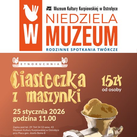 Rodzinna niedziela w Muzeum Kultury Kurpiowskiej. Warsztaty „Ciasteczka z maszynki”