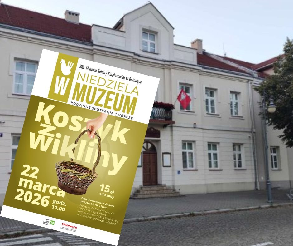 Warsztaty wikliniarskie w Muzeum Kultury Kurpiowskiej już w najbliższą niedzielę!