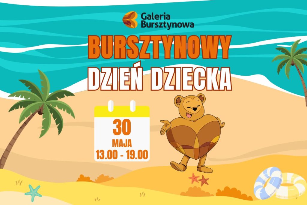 BURSZTYNOWY DZIEŃ DZIECKA W PLAŻOWYM KLIMACIE!