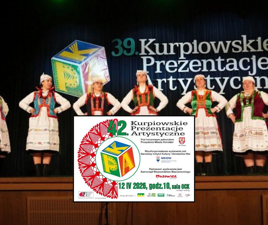 42. Kurpiowskie Prezentacje Artystyczne w OCK. Znamy szczegóły wydarzenia!