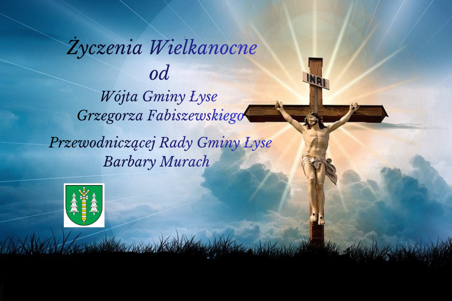Życzenia Wielkanocne od władz Gminy Łyse
