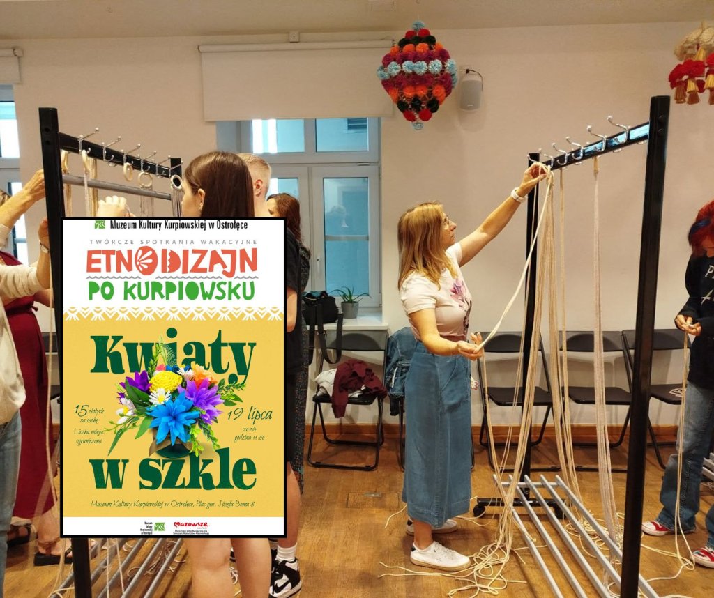 Kurpiowska tradycja w nowoczesnym wydaniu. Wakacyjne warsztaty „Etnodizajn” w ostrołęckim muzeum