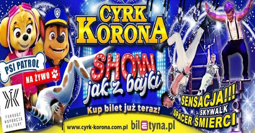 Bilet Ulgowy Do Cyrku Jest O 6 Zł Tańszy Cyrk Korona w Ostrołęce. Wygraj bilety