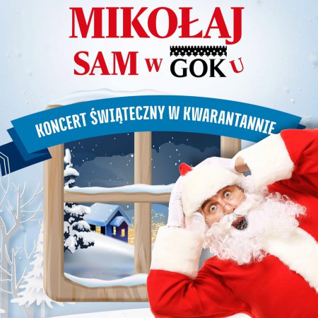 Mikołaj sam w GOKu - koncert świąteczny w kwarantannie