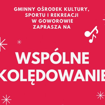 Wspólne kolędowanie w Goworowie