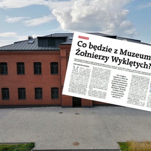 "Gazeta Polska Codziennie": Co będzie z Muzeum Żołnierzy Wyklętych w Ostrołęce?
