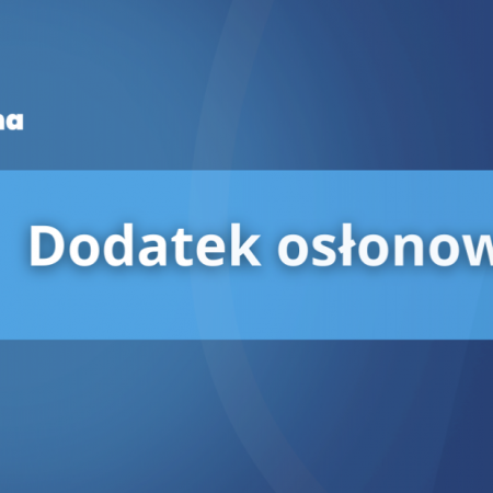 Dodatek osłonowy. Komu przysługuje? Wysokości dopłat