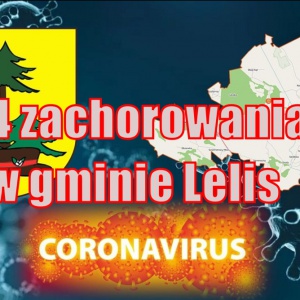Nowe przypadki zachorowania na koronawirusa są w gminie Lelis!