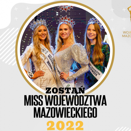 Zostań Miss Województwa Mazowieckiego 2022. Trwa casting